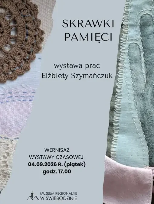 Wernisaż wystawy „Skrawki pamięci” już jutro w Muzeum Regionalnym w Świebodzinie
