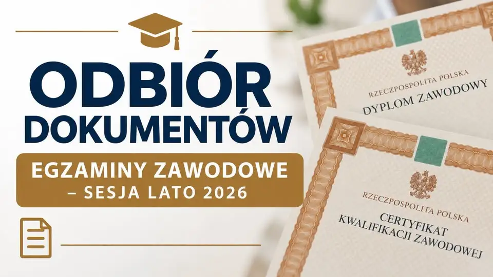 Odbiór świadectw i dyplomów po sesji LATO 2026 w CKZiU w Zbaszynku