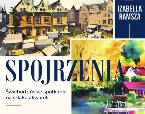 Finisaż wystawy akwareli „SPOJRZENIA” w Świebodzinie – ostatnia szansa na zobaczenie prac